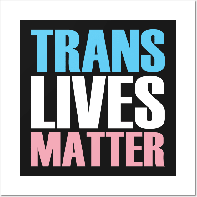 Trans Lives Matter Wall Art by Trans Action Lifestyle